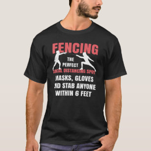 Fencing The Perfect Social Distancing Sport  Fenci T-Shirt
