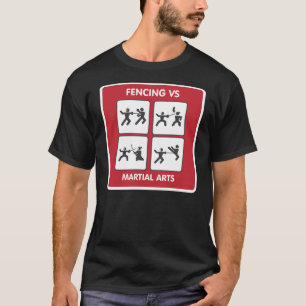 Fencing vs Martial Arts T-Shirt