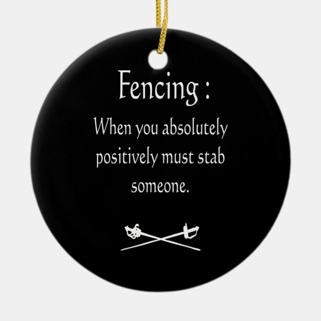 Fencing When You Absolutely Positively Must stab Ceramic Ornament (Front)