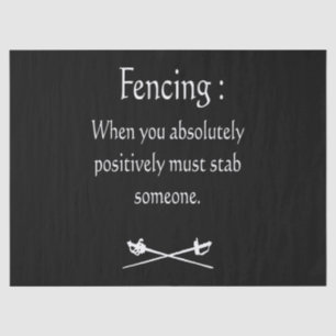 Fencing When You Absolutely Positively Must stab Tissue Paper