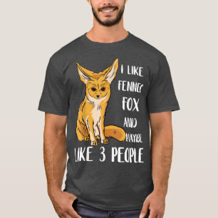 Fennec Fo Animal I Like Fennec 3 People Fennec Fo T-Shirt