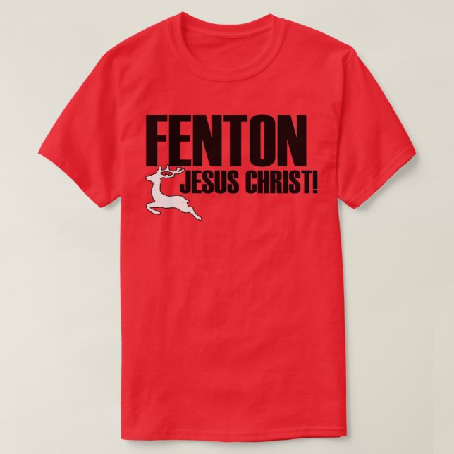 Fenton!    (2)  T-Shirt (Design Front)