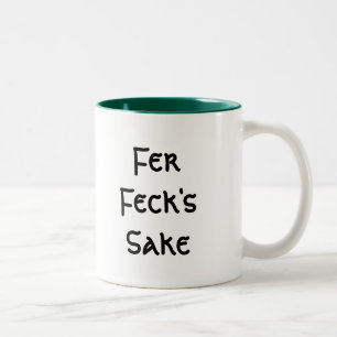 Fer Feck's Sake Two-Tone Coffee Mug