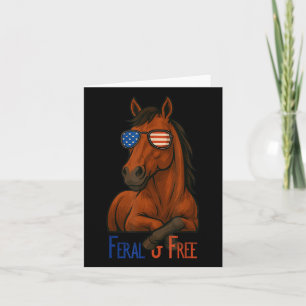 Feral & Free Funny Patriotic Horse 4th Of July Card