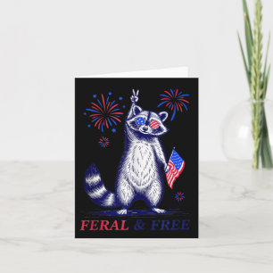 Feral &amp; Free Funny Patriotic Racoon Feral And  Card