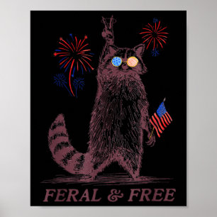 Feral & Free Funny Patriotic Racoon Feral And Poster