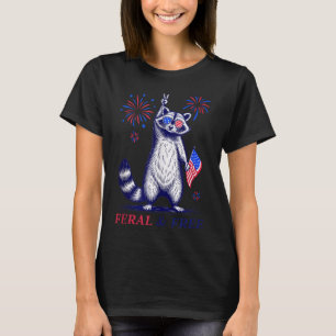 Feral & Free Funny Patriotic Racoon Feral And T-Shirt