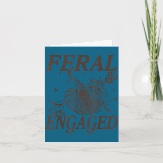 Feral and engaged funny wedding engagement card (Front)