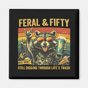 Feral and Fifty 50th Birthday Sarcastic Fiftieth Magnet