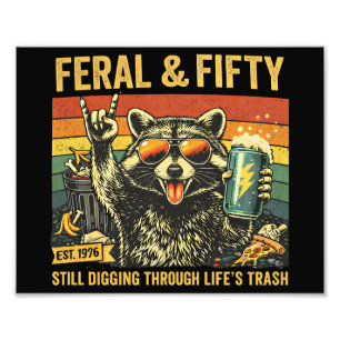 Feral and Fifty 50th Birthday Sarcastic Fiftieth Photo Print