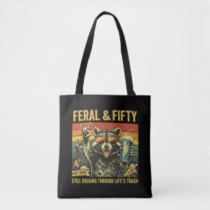 Feral and Fifty 50th Birthday Sarcastic Fiftieth Tote Bag