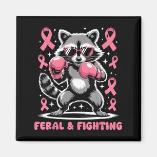 Feral And Fighting Racoon Breast Cancer Awareness Magnet