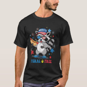 Feral And Free 4th July Funny Patriotic Racoon Fer T-Shirt