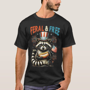 Feral And Free Funny Patriotic Racoon Feral And Fr T-Shirt