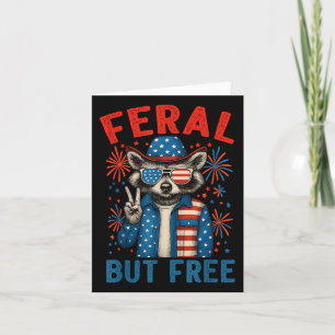 Feral And Free Funny Racoon Feral But Free 4th Of Card