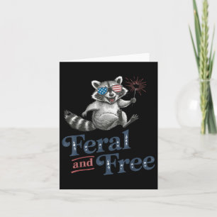 Feral And Free Racoon, Funny Racoon 4th Of July Card