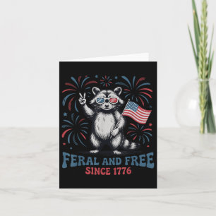 Feral And Free Since 1776 Funny Patriotic Racoon  Card