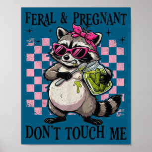 Feral and pregnant dont touch funny pregnancy humo poster