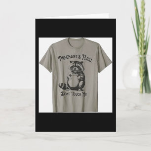Feral And Pregnant Dont Touch Me Funny Pregnancy H Card