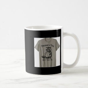 Feral And Pregnant Dont Touch Me Funny Pregnancy H Coffee Mug