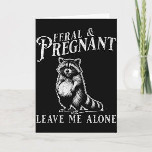 Feral And Pregnant Funny Pregnant Raccoon Baby Ann Card