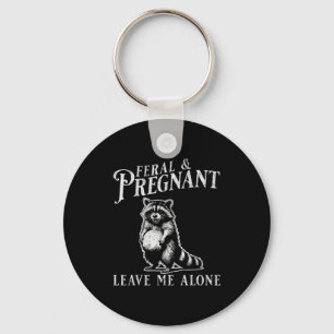 Feral And Pregnant Funny Pregnant Raccoon Baby Ann Key Ring