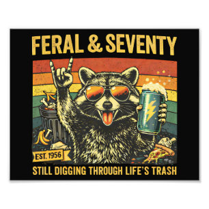 Feral and Seventy 70th Birthday Sarcastic Seventie Photo Print