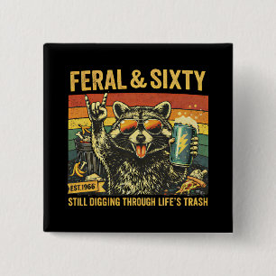 Feral and Sixty 60th Birthday Sarcastic Sixtieth 15 Cm Square Badge