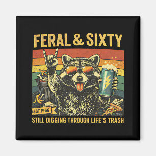 Feral and Sixty 60th Birthday Sarcastic Sixtieth Magnet