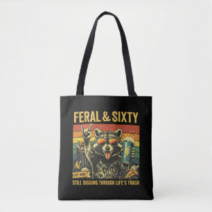 Feral and Sixty 60th Birthday Sarcastic Sixtieth Tote Bag