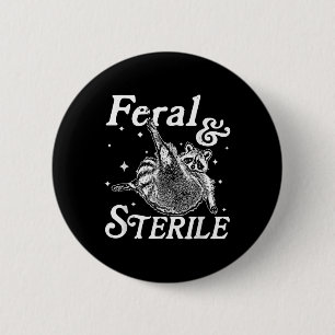 Feral And Sterile, Funny Racoon Meme 6 Cm Round Badge