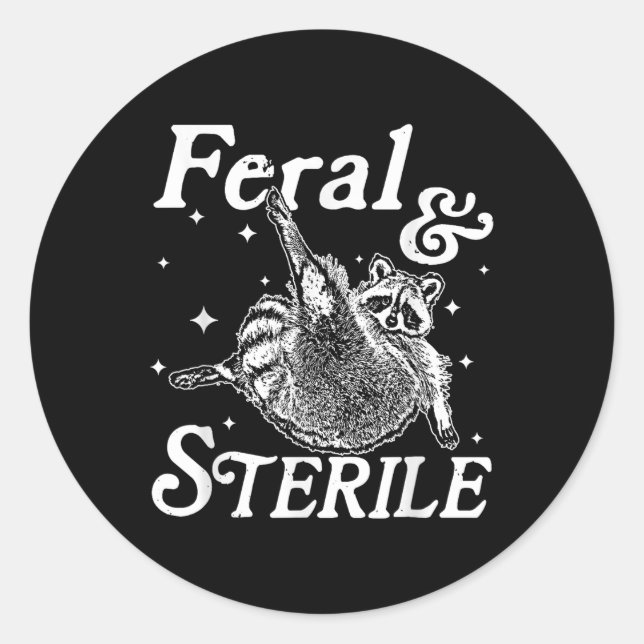 Feral And Sterile, Funny Racoon Meme  Classic Round Sticker (Front)