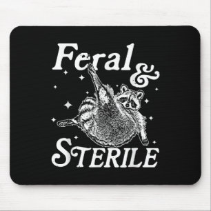 Feral And Sterile, Funny Racoon Meme Mouse Pad