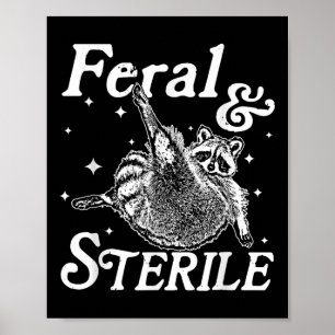 Feral And Sterile, Funny Racoon Meme Poster