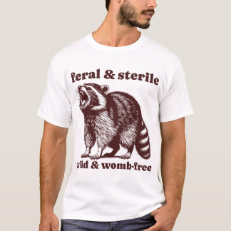 Feral And Sterile Racoon Hysterectomy Uterus T-Shirt