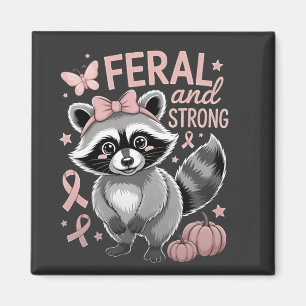 Feral and Strong Breast Cancer Awareness Racoon Magnet