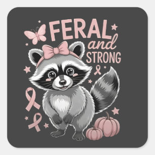Feral and Strong Breast Cancer Awareness Racoon Square Sticker