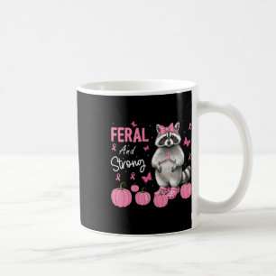 Feral And Strong Racoon Breast Cancer Warrior Fig Coffee Mug