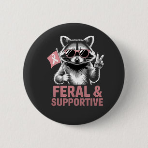 Feral and Supportive Breast cancer awareness   6 Cm Round Badge