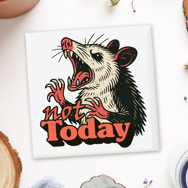 Feral Angry Possum Not Today Typography Magnet (Make a fierce statement with this feral possum design
)