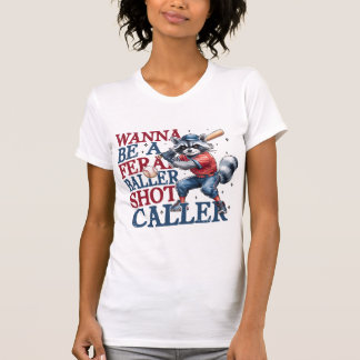 Feral Baller, Shot Caller, Raccoon Meme, Funny Bas T-Shirt