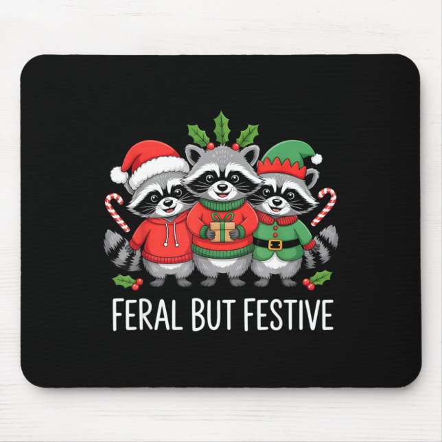 Feral But Festive Funny Raccoon Christmas Holiday  Mouse Pad (Front)