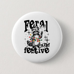 Feral But Festive, Overstimulated But Festive  6 Cm Round Badge