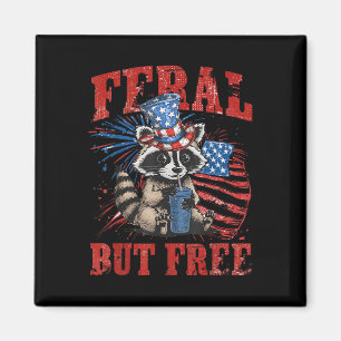 Feral But Free Funny 4th Of July Racoon Independe Magnet