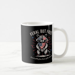 Feral But Free Funny Racoon 4th Of July Usa Patri Coffee Mug