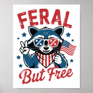 Feral But Free Funny Racoon 4th Of July Usa Patri Poster