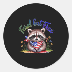 Feral But Free Funny Racoon 4th Of July Womens Pa Classic Round Sticker
