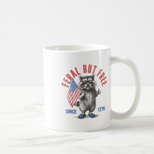 Feral But Free Funny Racoon Feral And Free 4th Of Coffee Mug