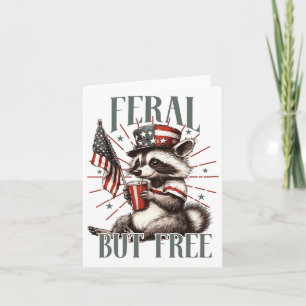 Feral But Free Funny Sarcastic 4th Of July Card