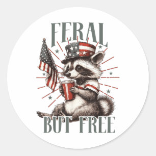 Feral But Free Funny Sarcastic 4th Of July Classic Round Sticker